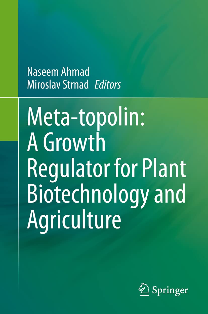 Meta-topolin Plant Growth Regulator for Biotechnology & Agriculture - Enhance Crop Yield & Tissue Culture Success