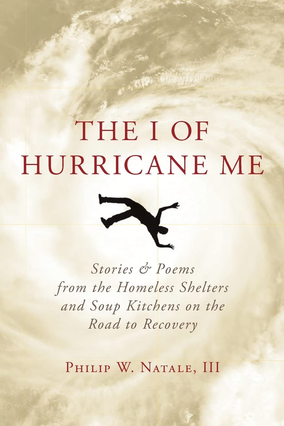 The Eye of Hurricane Me: Inspirational Stories & Poems from Homeless Shelters and Soup Kitchens - Journey of Hope and Recovery | Perfect for Book Clubs, Social Workers, and Personal Growth
