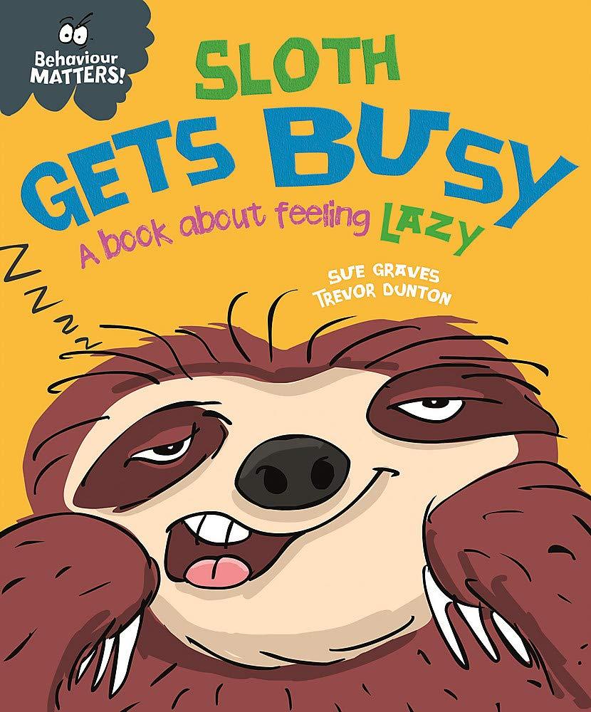 Behavior Matters: Sloth Gets Busy - A Motivational Children's Book About Overcoming Laziness | Perfect for Bedtime Stories & Classroom Reading
