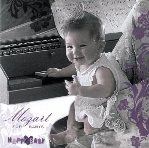 Happy Baby: Mozart for Babies - Classical Music for Newborns & Infants - Perfect for Soothing, Sleep, and Early Childhood Development