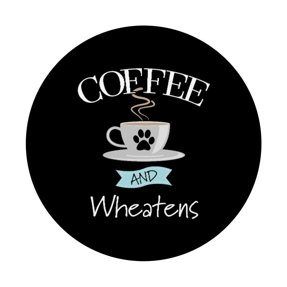 Funny Wheaten Dog Lover Quote - Coffee & Wheatens PopSockets Phone Grip Stand for iPhone, Samsung & Tablets - Perfect for Dog Lovers & Coffee Enthusiasts