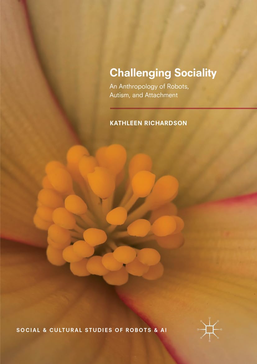 Challenging Sociality: Anthropology of Robots, Autism & Attachment - Social Cultural Studies of Robots AI | Explore Human-Robot Interaction for Autism Therapy & Social Development