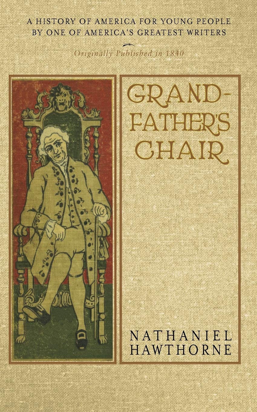 Grandfather's Chair: A Historical Book for Youth by Applewood Books | Perfect for Homeschooling & American History Education