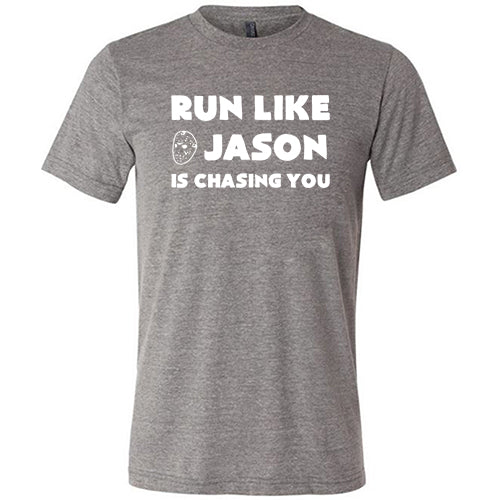 Unisex Run Like Jason Is Chasing You T-Shirt - Horror Movie Fan Gift, Halloween Costume, Cosplay Outfit