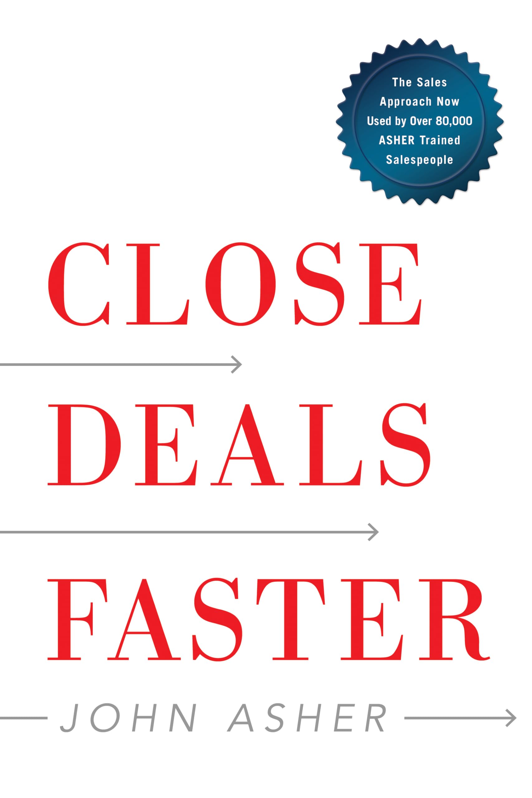 Close Deals Faster with Asher Sales Method: 15 Proven Shortcuts for Sales Success | Boost Your Business & Increase Revenue