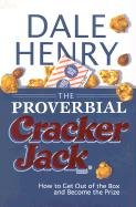 Proverbial Cracker Jack: How to Think Outside the Box and Become the Prize - Perfect for Business Motivation and Personal Growth