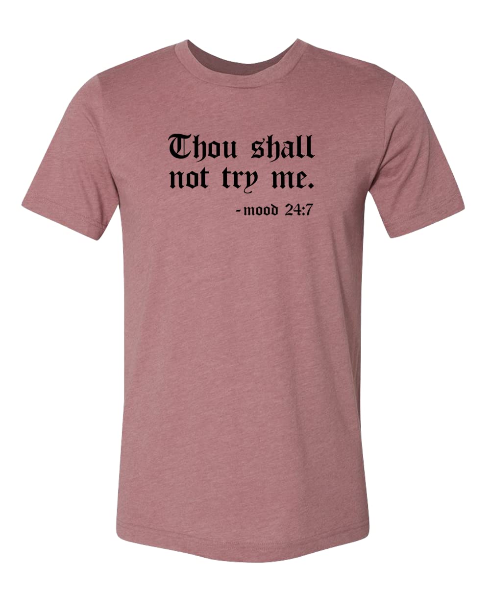 Bible Verse T-Shirt - Thou Shall Not Try Me Christian Shirt, Mood 24:7 Religious Tee, Biblical Text Apparel for Women - Perfect Gift for Wife & Christian Moms - Church, Worship & Daily Faith Wear