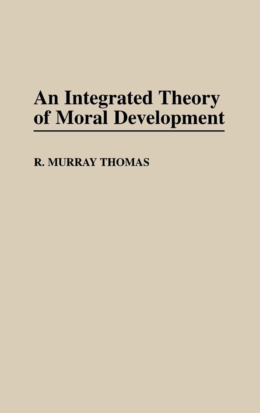 An Integrated Theory of Moral Development - Educational Psychology Book for Teachers & Parents | Classroom Teaching & Child Rearing Guide