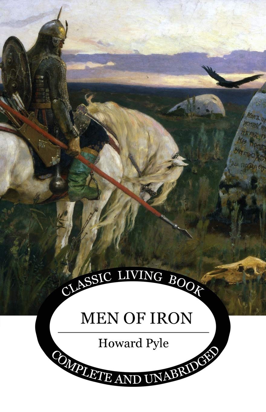 Men of Iron - Classic Historical Fiction Novel by Living Book Press | Adventure & Chivalry for Book Lovers | Perfect for Reading, Gifts & Book Club Discussions