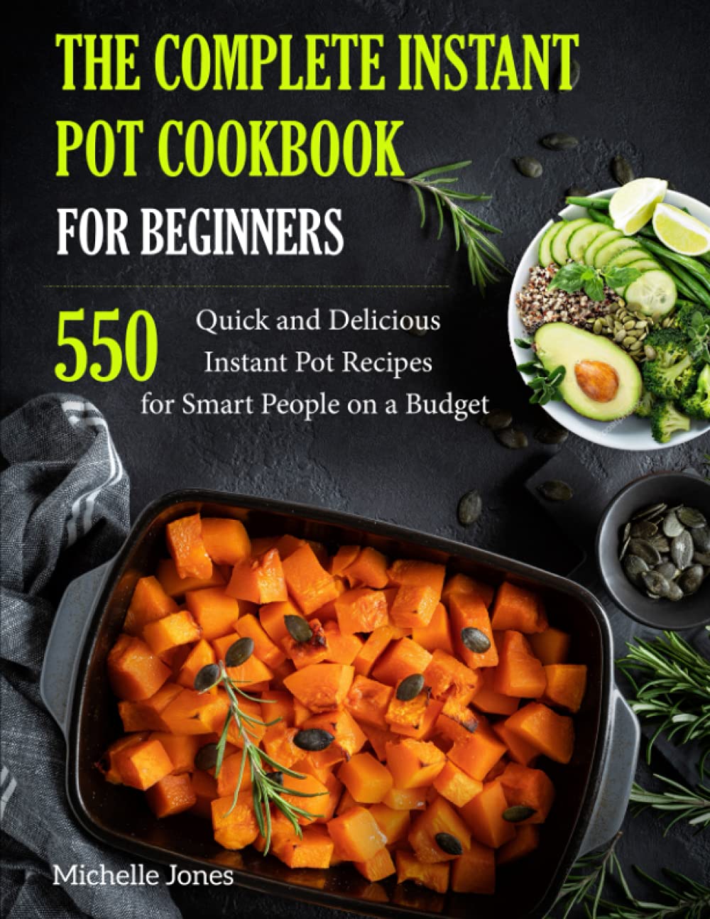 550 Easy Instant Pot Recipes for Beginners - Quick & Budget-Friendly Meals for Busy Families, Meal Prep & Healthy Cooking