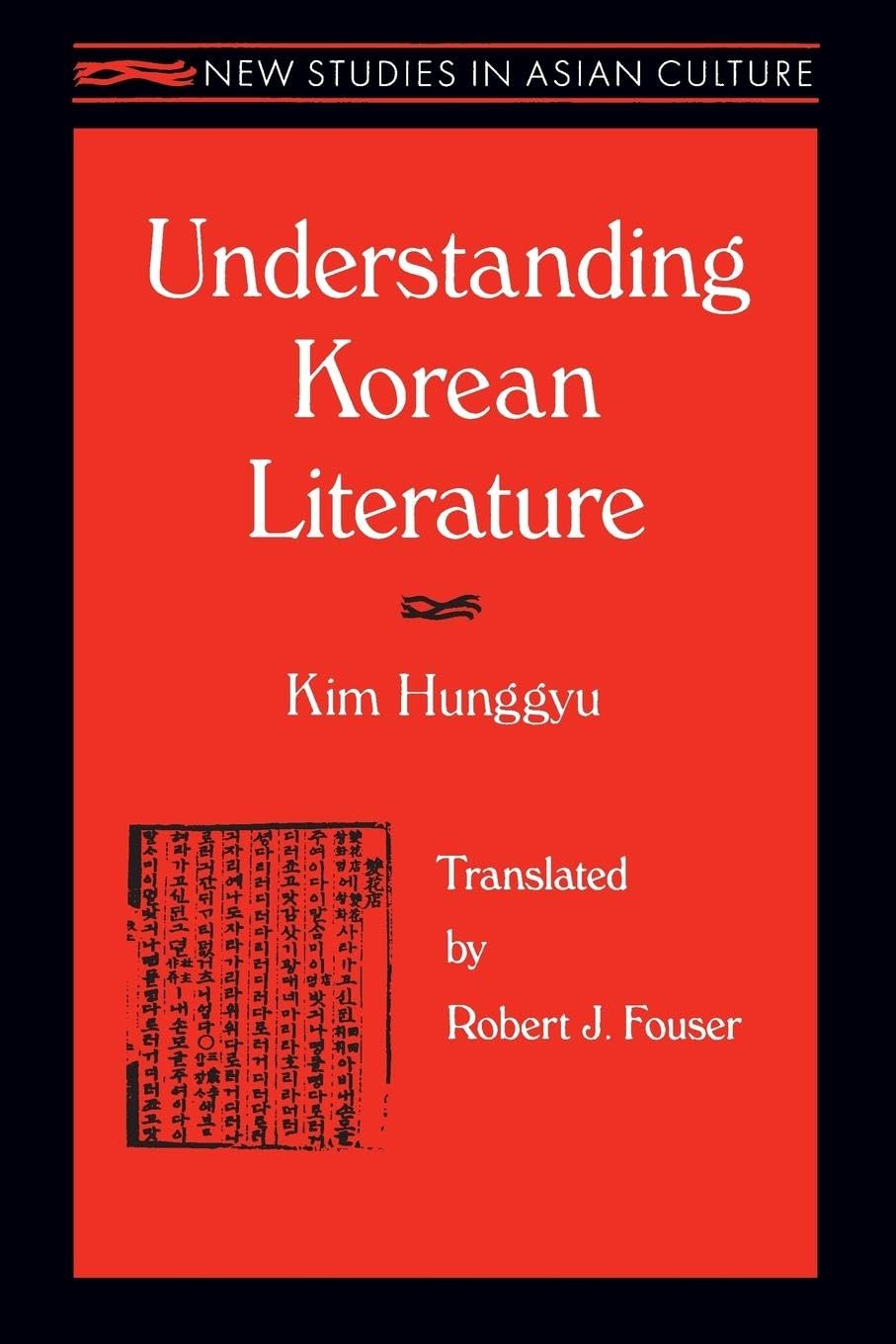 Understanding Korean Literature - New Studies in Asian Culture | Academic Research & Asian Studies Books | Perfect for Students & Scholars of East Asian Culture