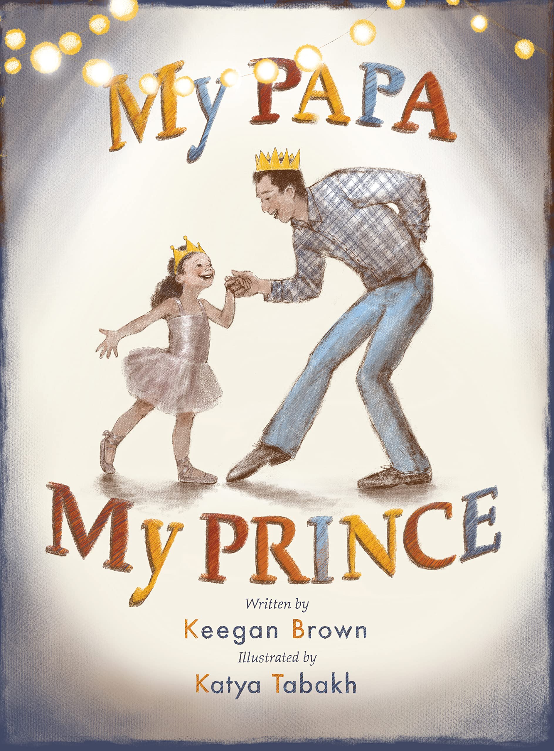 My Papa, My Prince: Heartwarming Rhyming Picture Book About Father-Daughter Dance | Perfect for Bedtime Stories, Father's Day Gifts & Special Bonding Moments