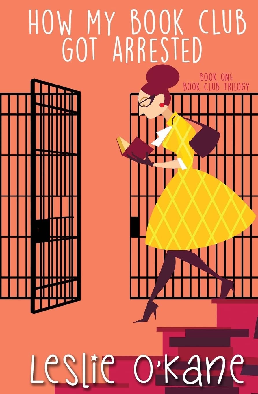 How My Book Club Got Arrested (Book Club Trilogy) - A Captivating Novel for Book Lovers & Reading Groups - Perfect for Book Club Discussions & Literary Enthusiasts