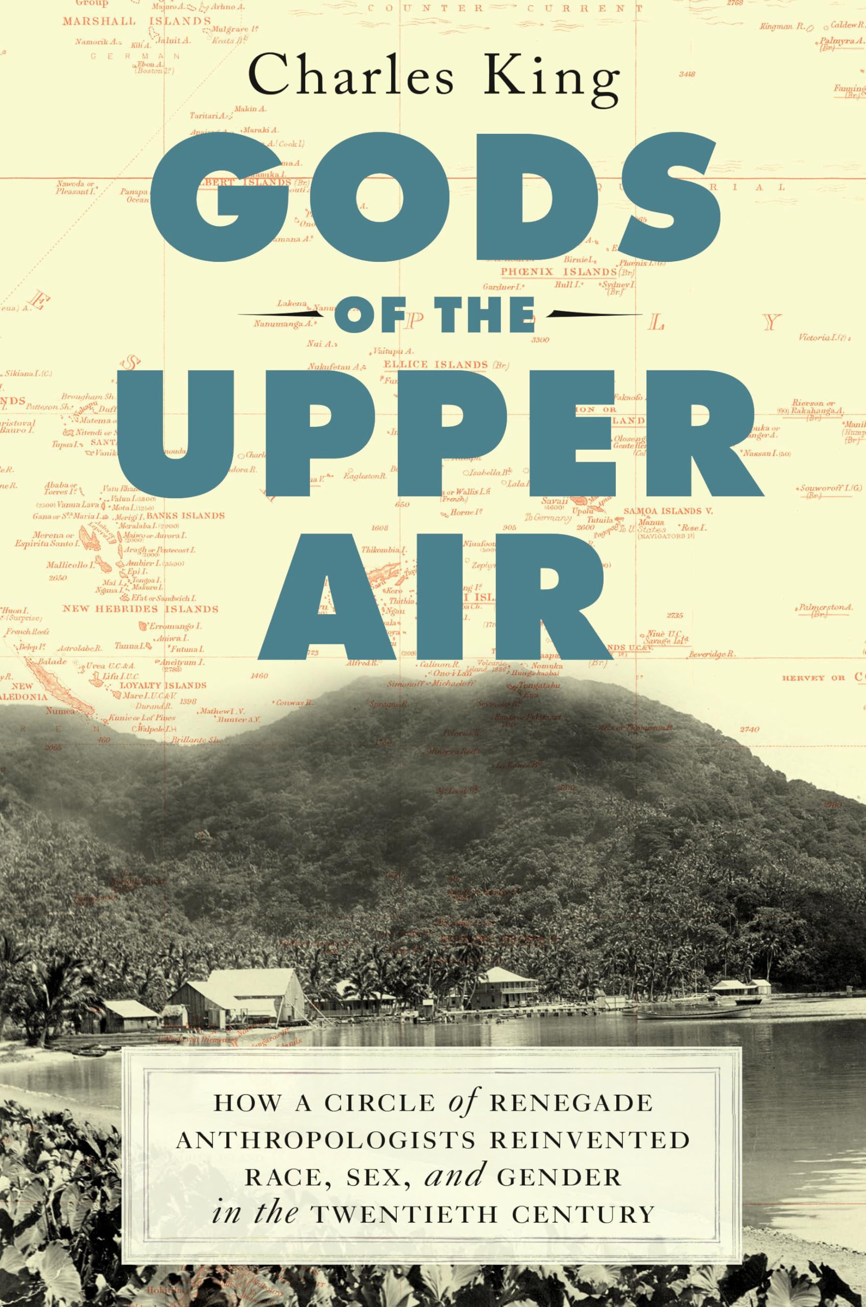 Gods of the Upper Air: How a Circle of Renegade Anthropologists Reinvented Race, Sex, and Gender in the 20th Century - Anthropology History Book for Students & Researchers - Perfect for Cultural Studies & Social Science Research