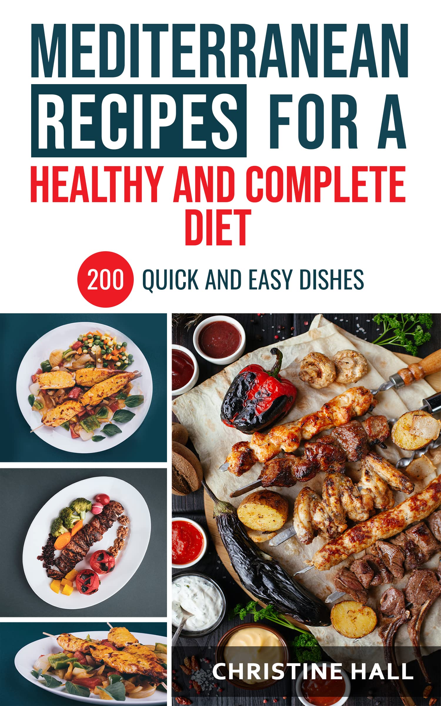 200 Quick & Easy Mediterranean Diet Recipes for a Healthy Lifestyle – Perfect for Weight Loss, Heart Health & Family Meals