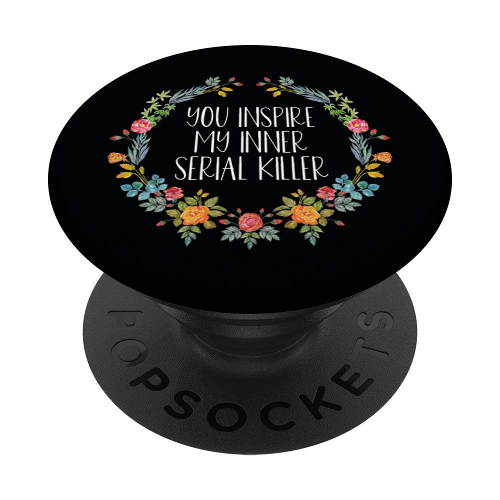 Funny True Crime PopSockets Grip & Stand - 'You Inspire My Inner Serial Killer' Design for Phones & Tablets | Perfect for Crime Podcast Fans & Dark Humor Lovers