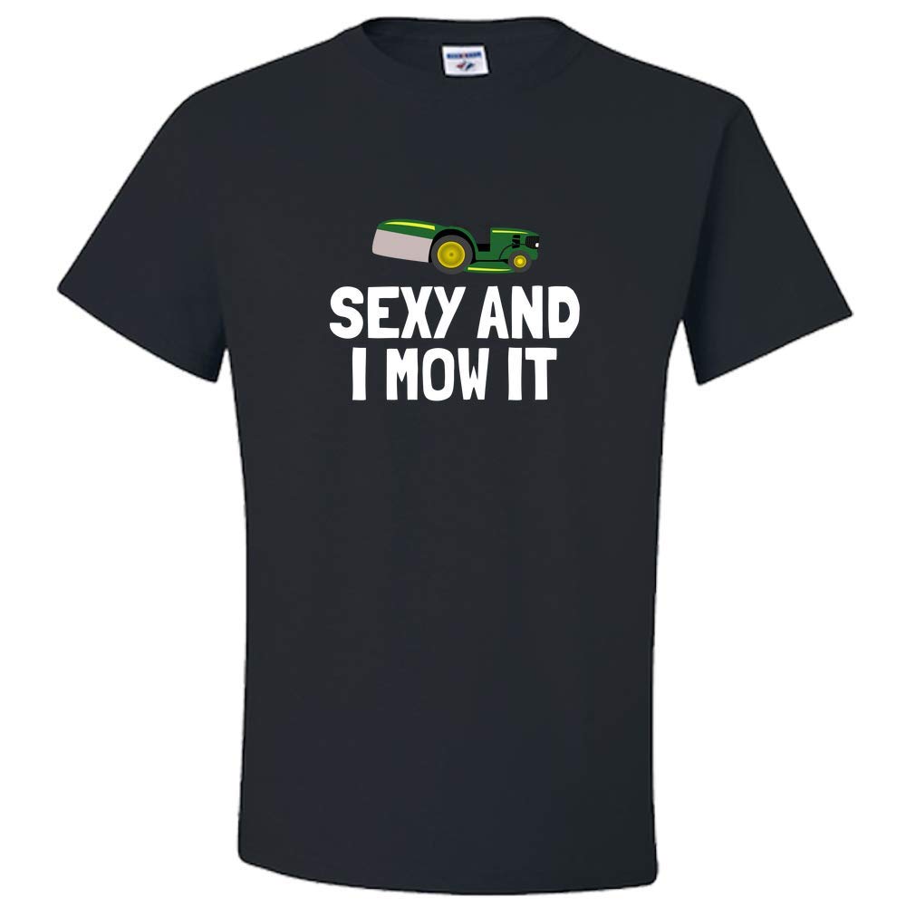 Funny Landscaper Gift T-Shirt - Sexy and I Mow It - Lawn Care & Landscaping Apparel for Men & Women - Perfect for Gardening, Yard Work & Outdoor Activities