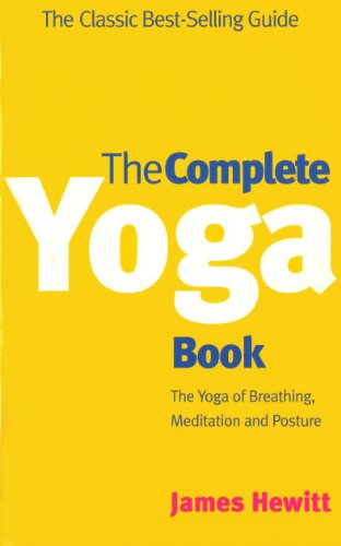 The Complete Yoga Book: Yoga of Breathing, Posture & Meditation - Rider's Guide for Mindful Living & Stress Relief