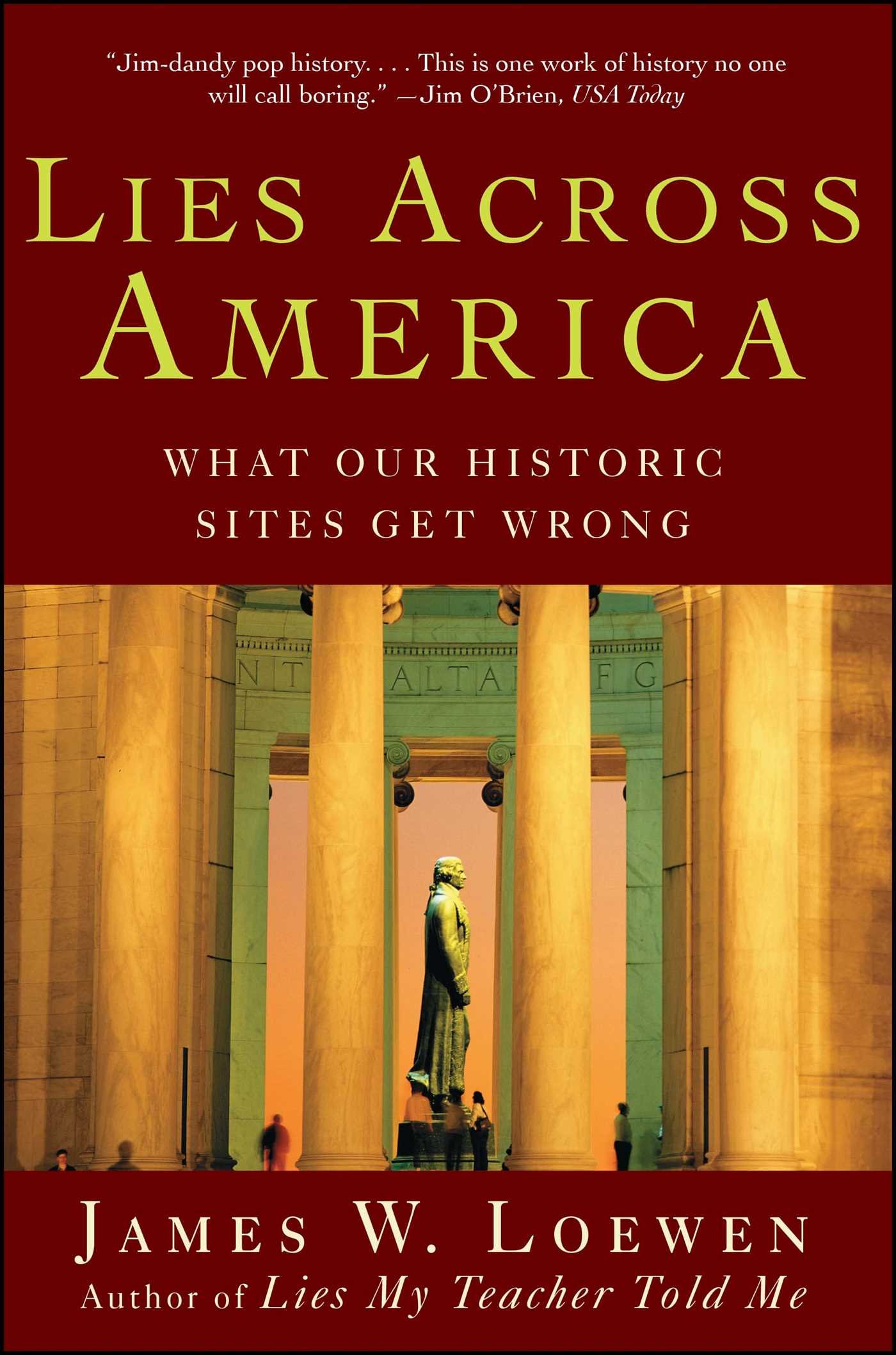 Lies Across America: What Our Historic Sites Get Wrong - Exposing Historical Inaccuracies at US Landmarks | Perfect for History Buffs, Educators & Travel Enthusiasts