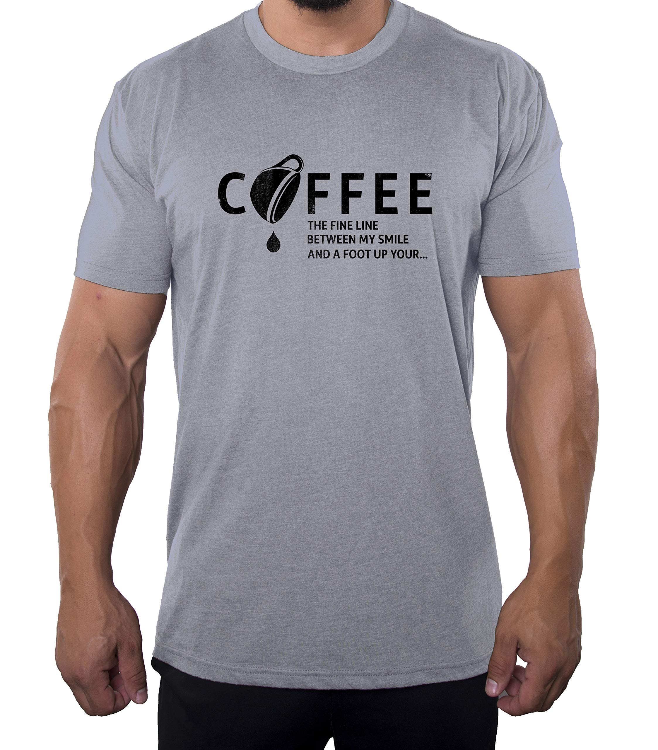 Funny Coffee T-Shirt for Men - 'Coffee: The Fine Line Between My Smile and A Foot Up Your' Sarcastic Humor Gift - Perfect for Coffee Lovers, Baristas & Office Workers