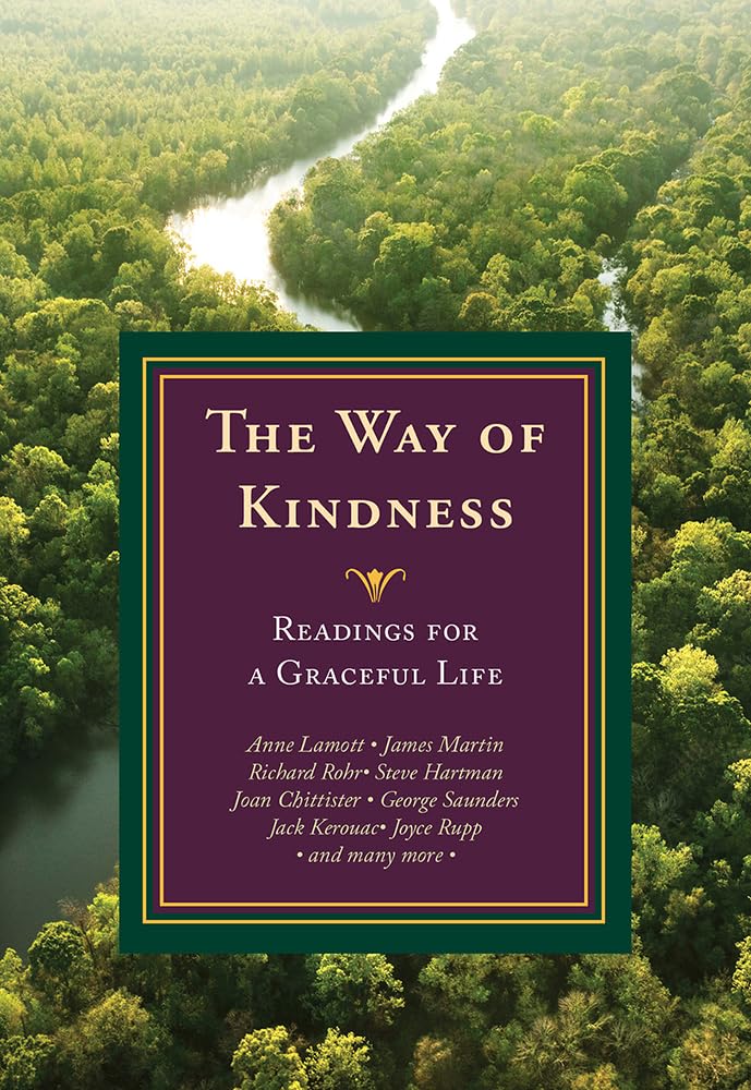 The Way of Kindness: Inspirational Book for a Graceful Life - Perfect for Daily Meditation, Gifts & Self-Improvement