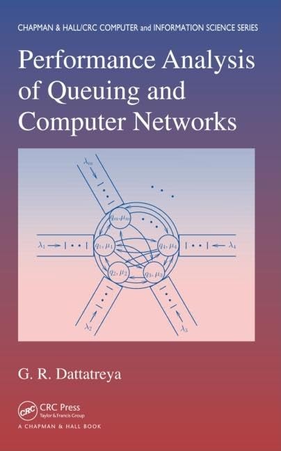 Performance Analysis of Queuing and Computer Networks - Chapman & Hall/CRC Computer Science Book | Network Optimization, System Modeling & IT Infrastructure Guide for Students & Professionals