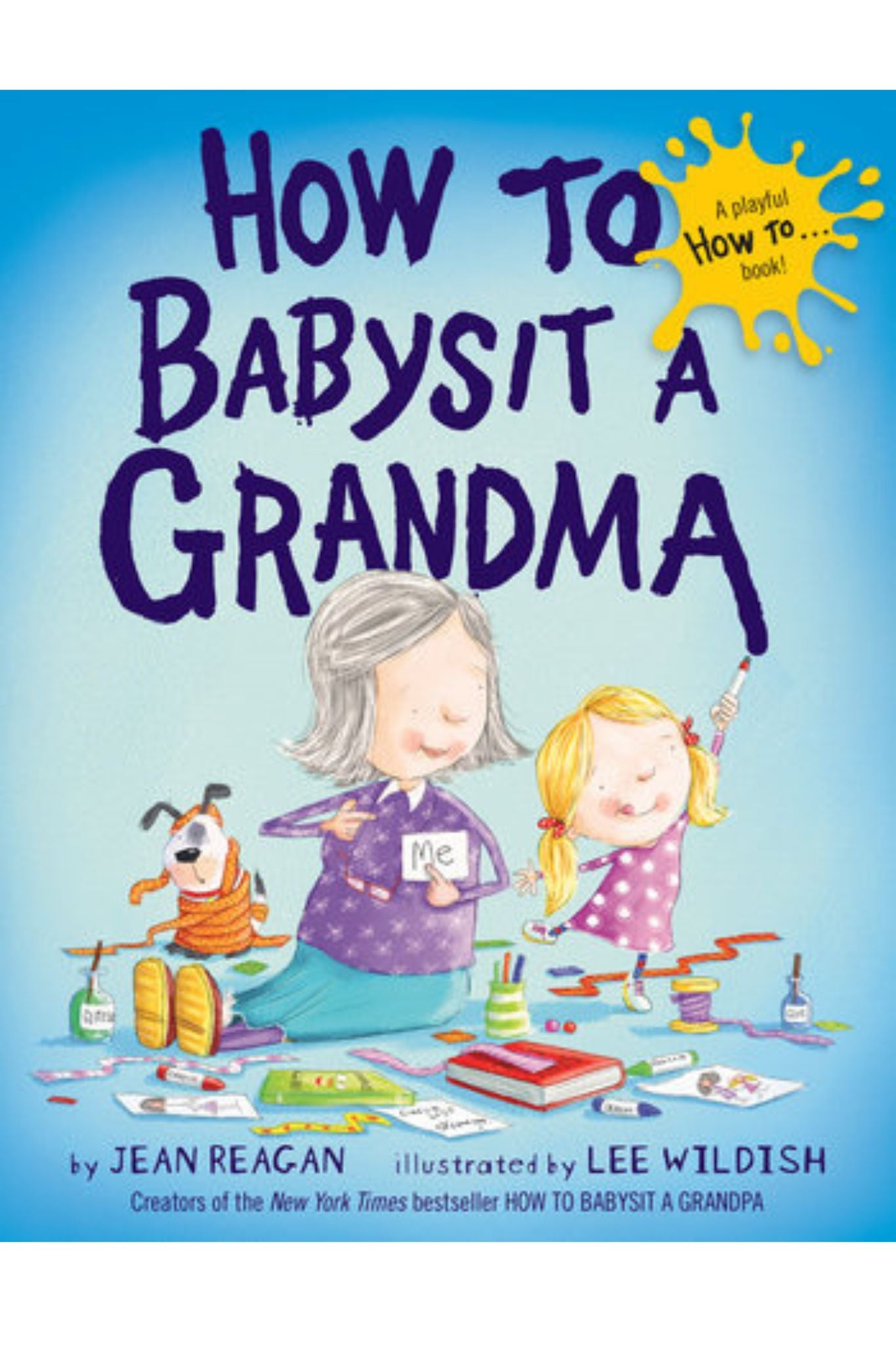 How to Babysit a Grandma - Fun Picture Book for Kids Ages 2-6 | Perfect for Bedtime Stories, Grandparents Day & Family Bonding