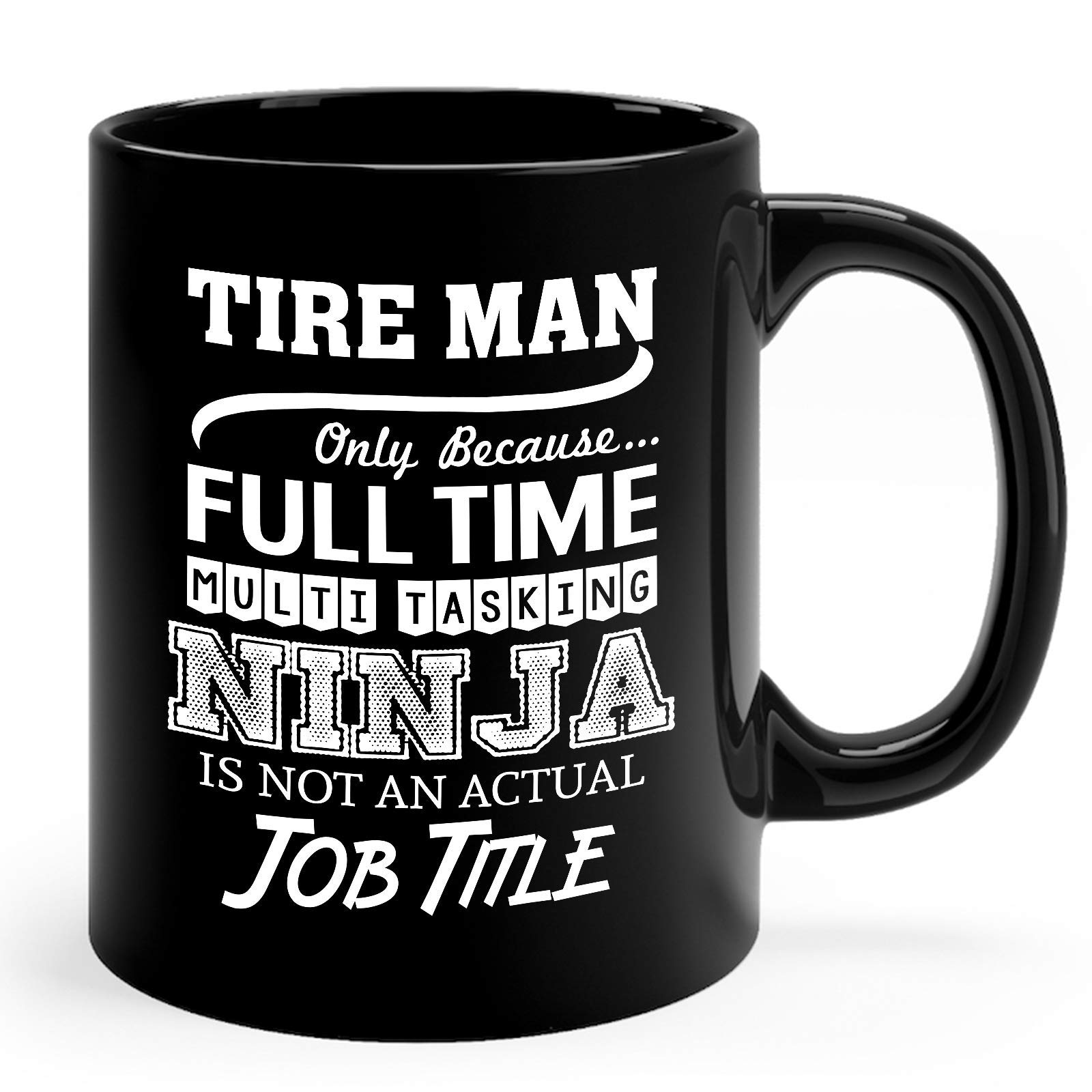 Tire Man Mug - 11oz Black Ceramic Coffee Cup for Men | Funny Multitasking Ninja Gift Idea | Perfect for Mechanics, Car Enthusiasts & Office Use