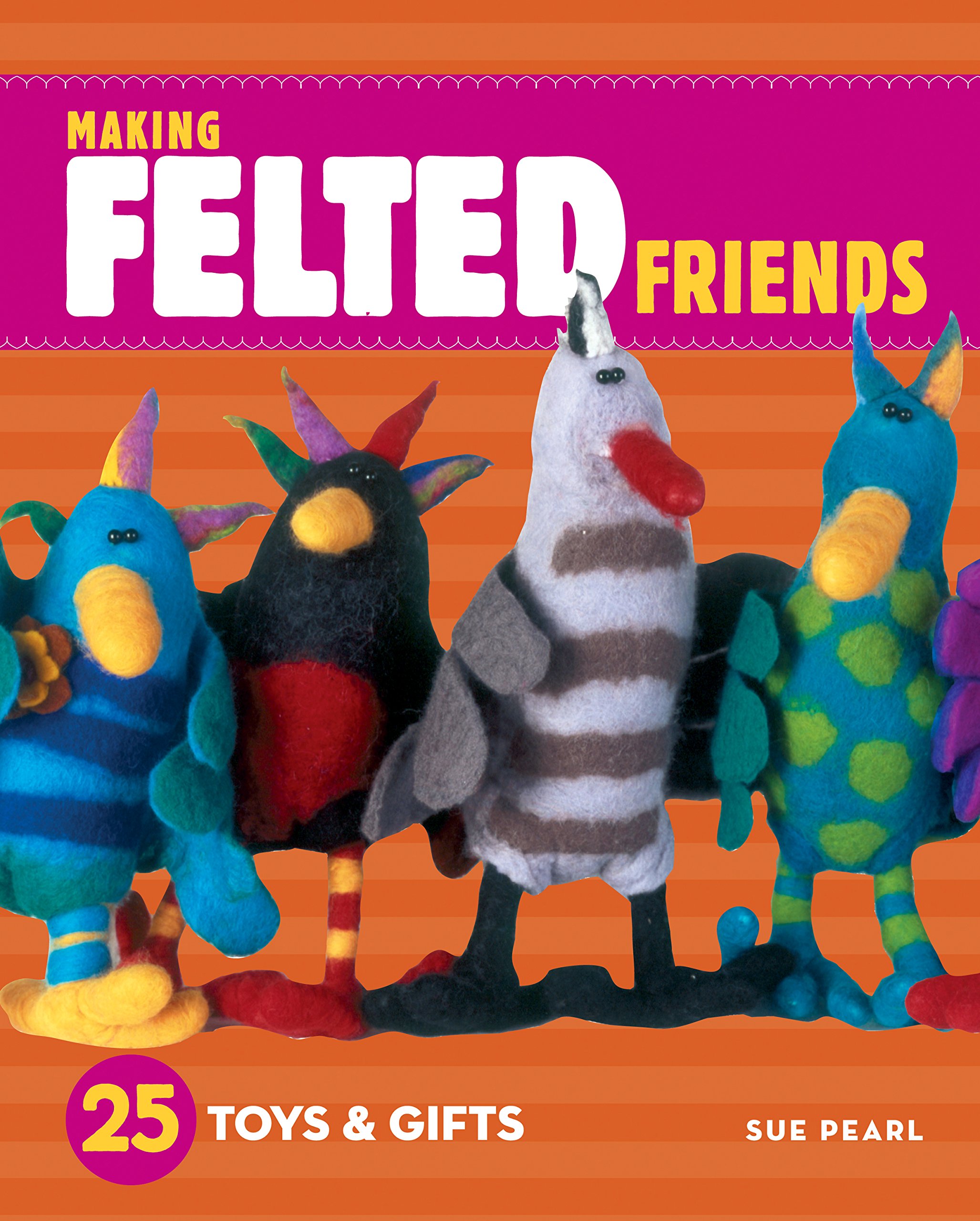 Making Felted Friends: 25 DIY Felt Toy & Gift Ideas for Kids, Home Decor, and Handmade Crafts | Perfect for Christmas, Birthdays, and Baby Showers