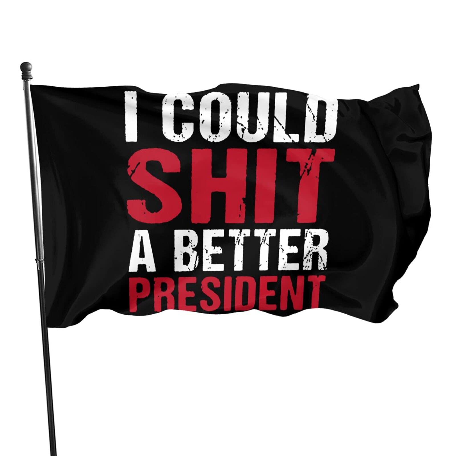 Leumius Funny Political Garden Flag - 'I Could Shit A Better President' Outdoor/Indoor Decor - Durable Custom House Flag for Yard, Porch & Patriotic Events