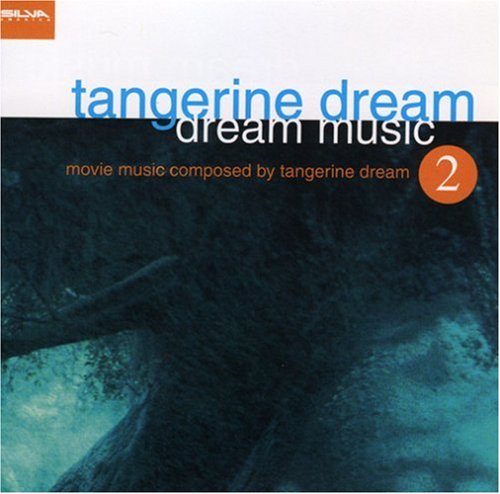 Dream Music 2: Original Movie Soundtrack by Tangerine Dream | Film Scoring, Cinematic Background Music for Movies & Documentaries