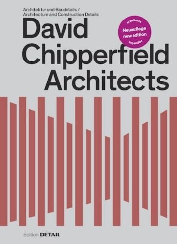 David Chipperfield Architects: Architecture and Construction Details - DETAIL Special 4th Edition | Architecture Design Book for Professionals & Students | Perfect for Studio Reference, Academic Research & Design Inspiration