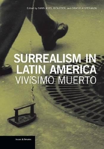 Surrealism in Latin America: Vivísimo Muerto - Art History Book on Latin American Surrealist Movement | Perfect for Art Students, Collectors & Cultural Studies