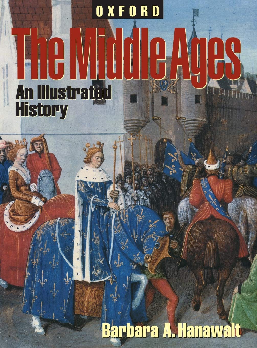 The Middle Ages: An Illustrated History Book - Oxford Medieval History with Pictures | Perfect for History Students, Teachers & Medieval Enthusiasts