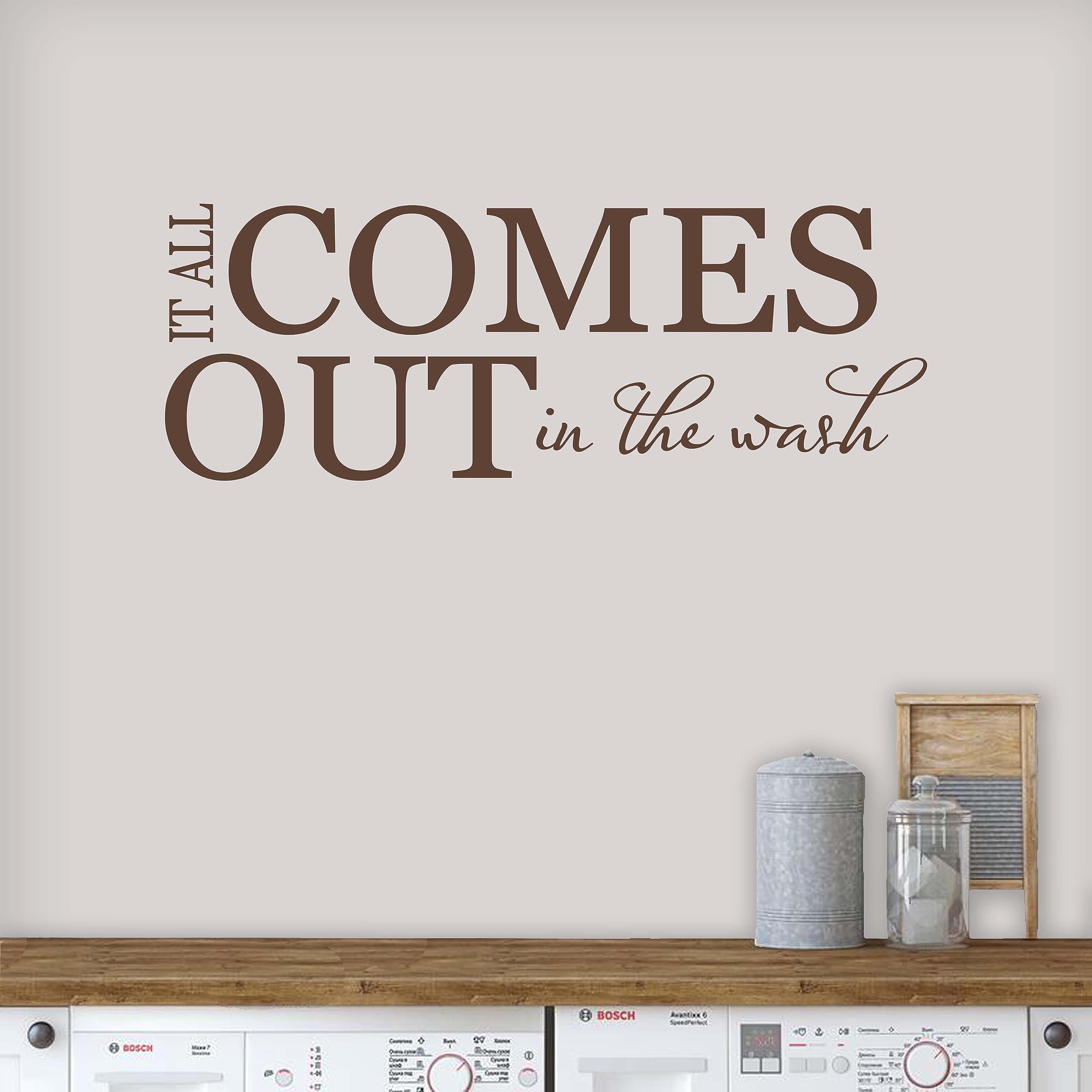 Laundry Room Sign - 'It All Comes Out in The Wash' Wall Decal - Rustic Brown Laundry Decor - Made in USA - Perfect for Laundry Room, Bathroom or Mudroom Wall Art