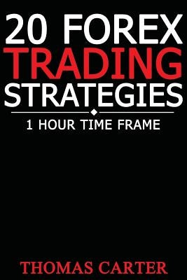 20 Best Forex Trading Strategies for 1-Hour Time Frame - Boost Your Profits with Short-Term Trading Techniques | Perfect for Day Traders & Swing Traders