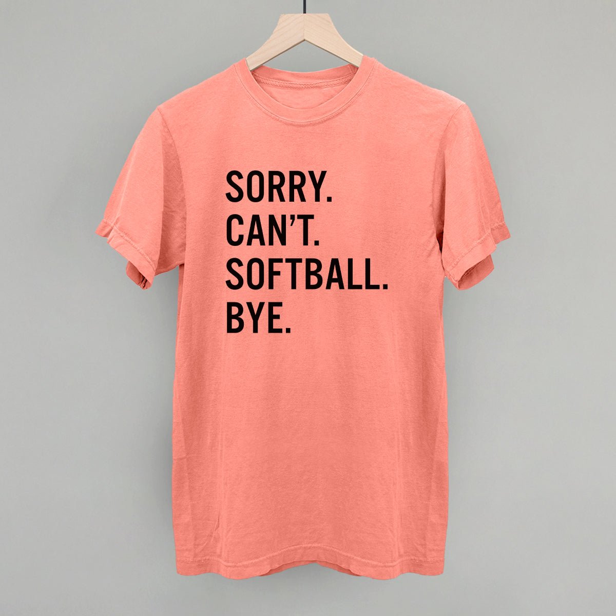 Sorry Can't Softball Bye Funny Sarcastic T-Shirt - Perfect for Baseball Lovers, Sports Fans & Humor Enthusiasts - Great for Games, Parties & Casual Wear