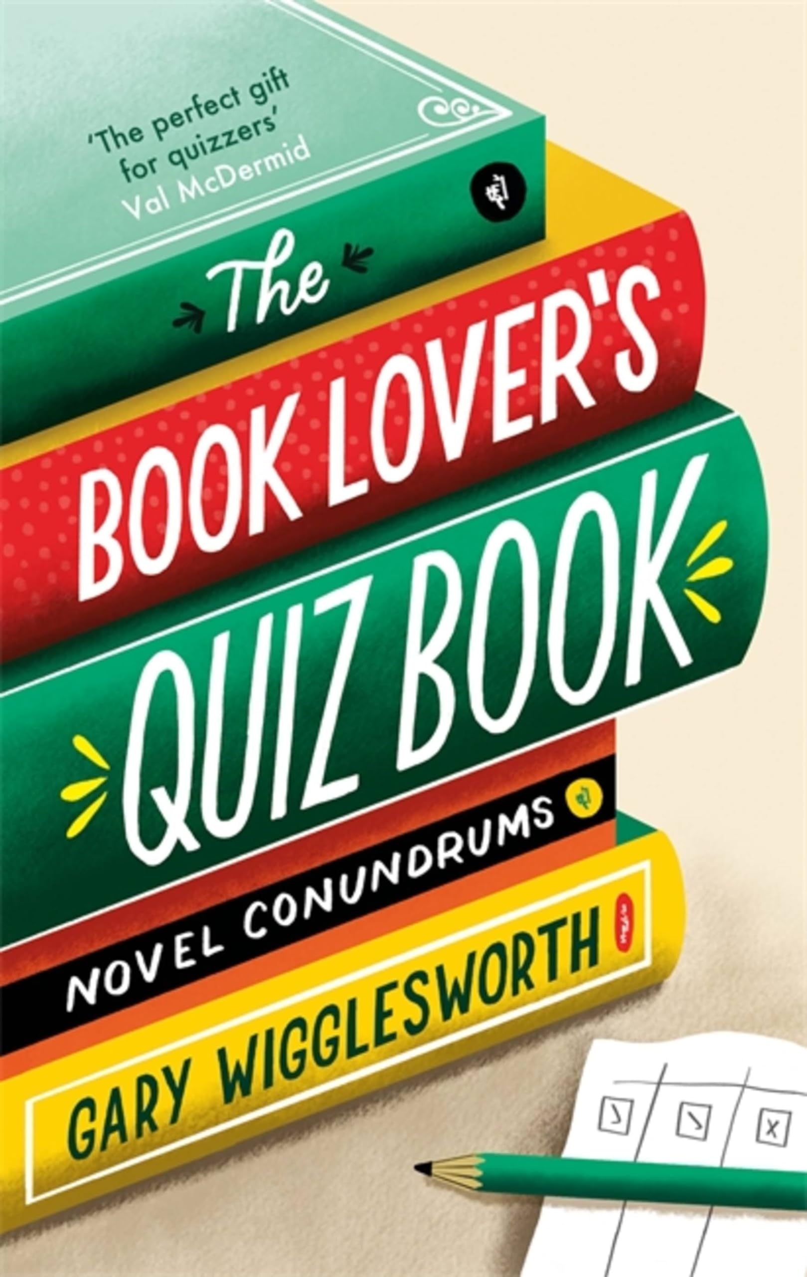 The Book Lover's Quiz Book: Novel Conundrums - Fun Literary Trivia & Brain Teasers for Book Clubs, Reading Enthusiasts & English Literature Fans