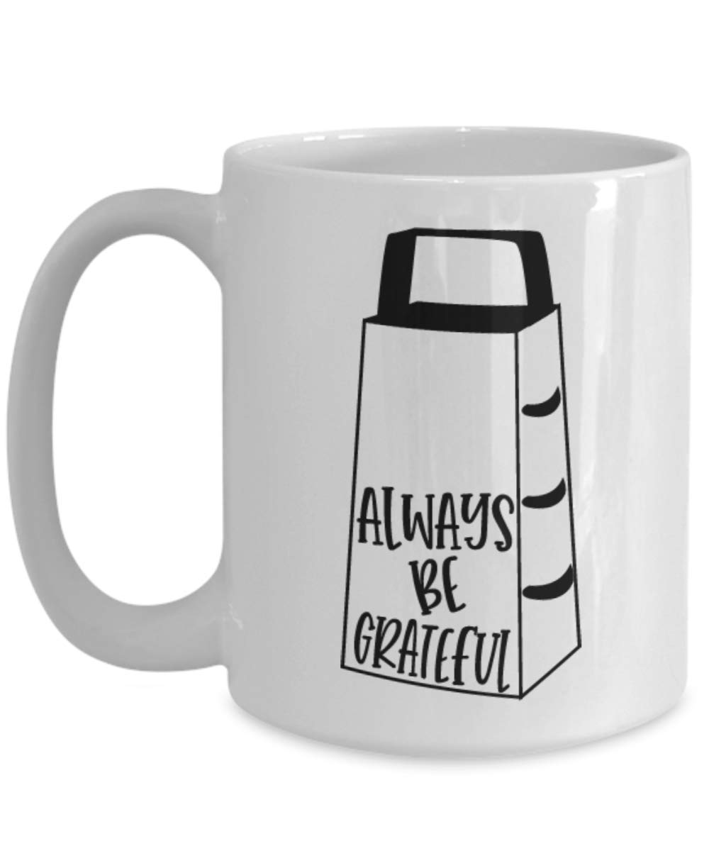 Always Be Grateful Coffee Mug - Inspirational Ceramic Mug for Tea & Coffee - Perfect for Office, Home Use & Gift Giving