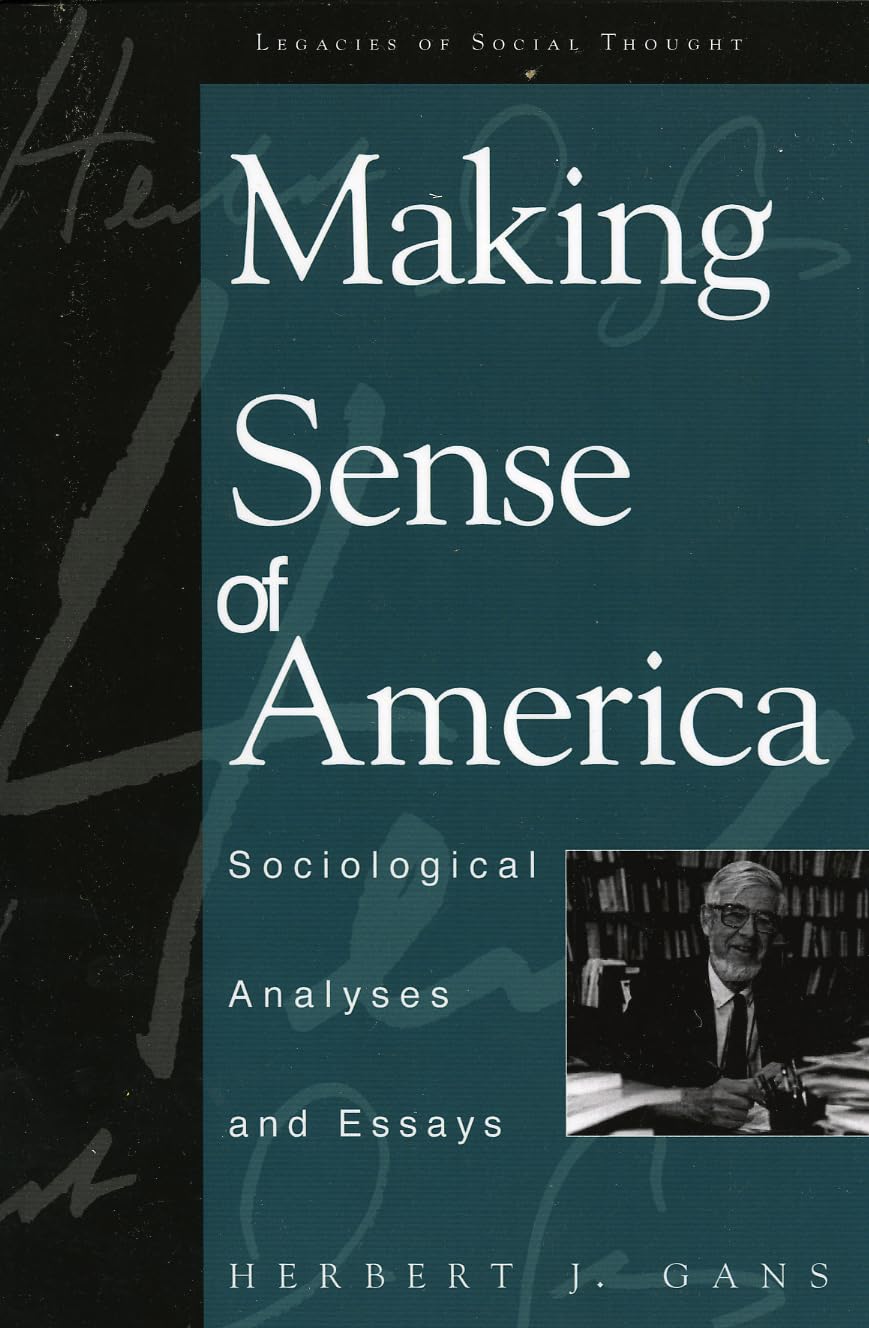 Making Sense of America: Sociological Analyses and Essays - Legacies of Social Thought Series | American Culture Studies Book | Perfect for Sociology Students & Researchers