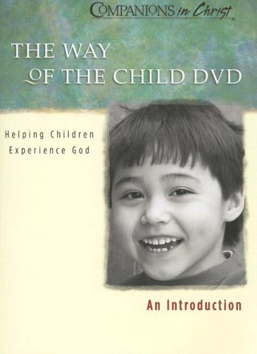 The Way of the Child: Christian Parenting Book for Kids to Experience God - Perfect for Family Devotion & Sunday School Teaching