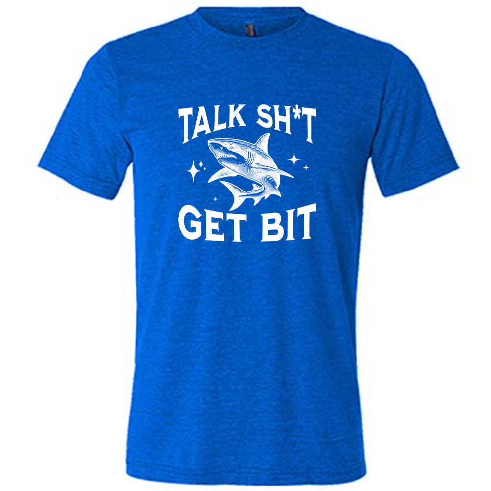 Talk Shit Get Bit Unisex T-Shirt - Funny Sarcastic Graphic Tee for Men & Women - Perfect for Casual Wear, Parties & Gifts