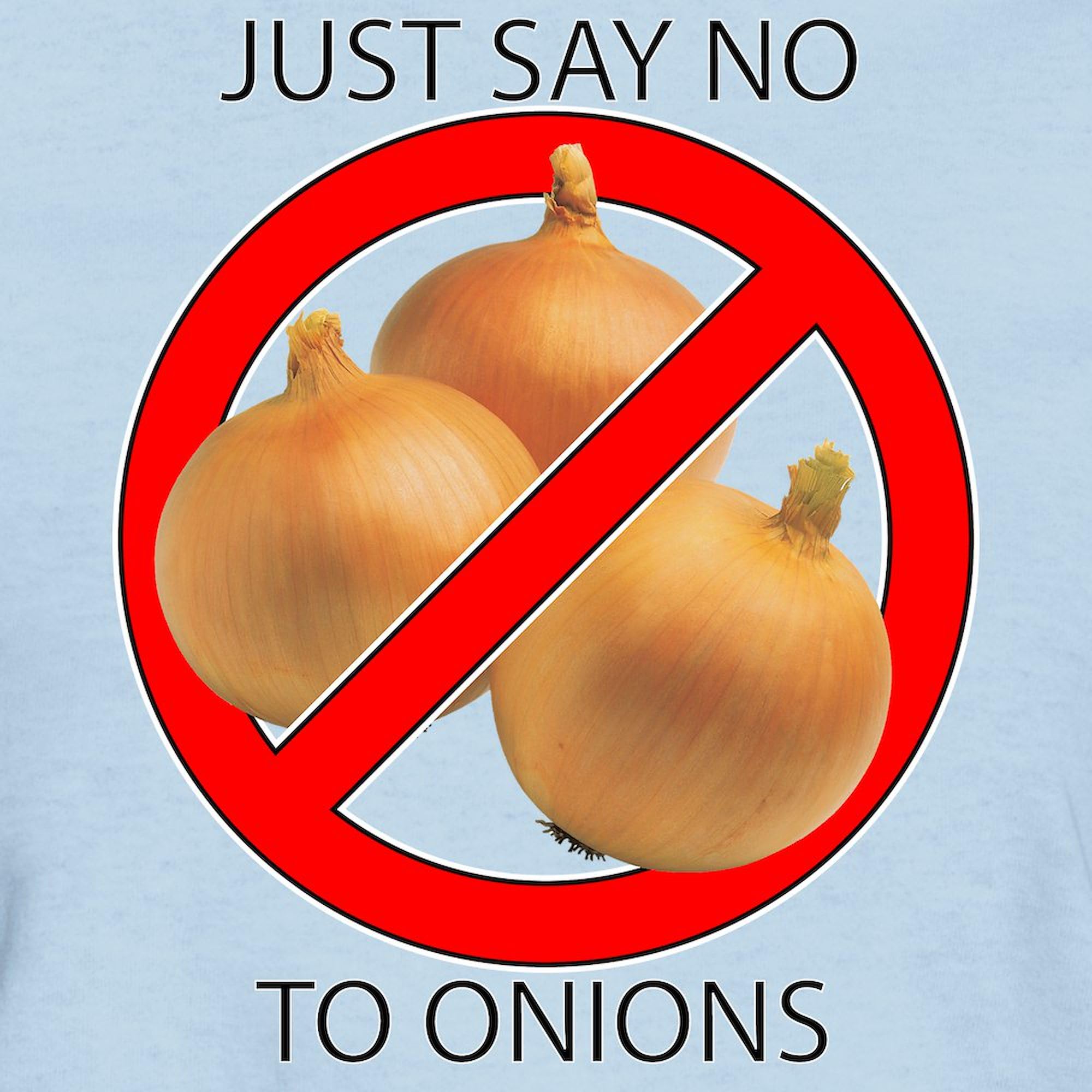 Just Say No to Onions Women's Lightweight Cotton Crew Neck T-Shirt | Funny Anti-Onion Graphic Tee | Perfect for Casual Wear, Gifts & Onion Haters
