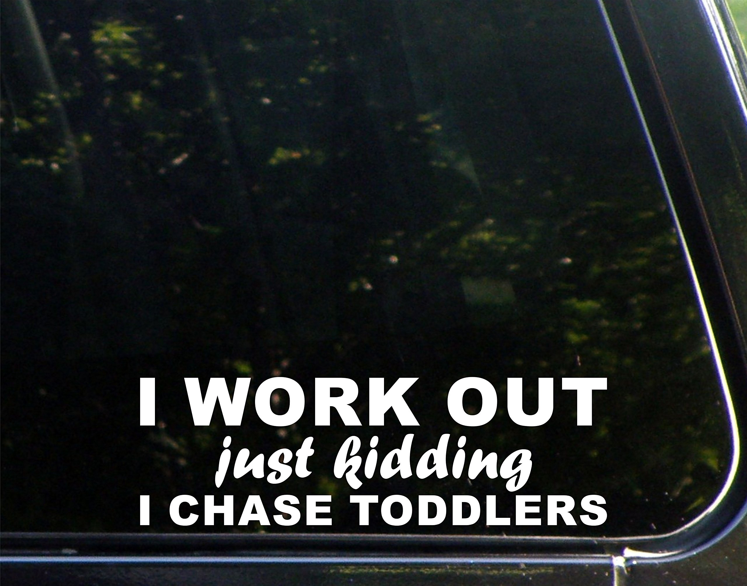 Funny Workout Bumper Sticker - 'I Workout - Just Kidding I Chase Toddlers' Vinyl Decal for Cars, Trucks, Laptops (8.75