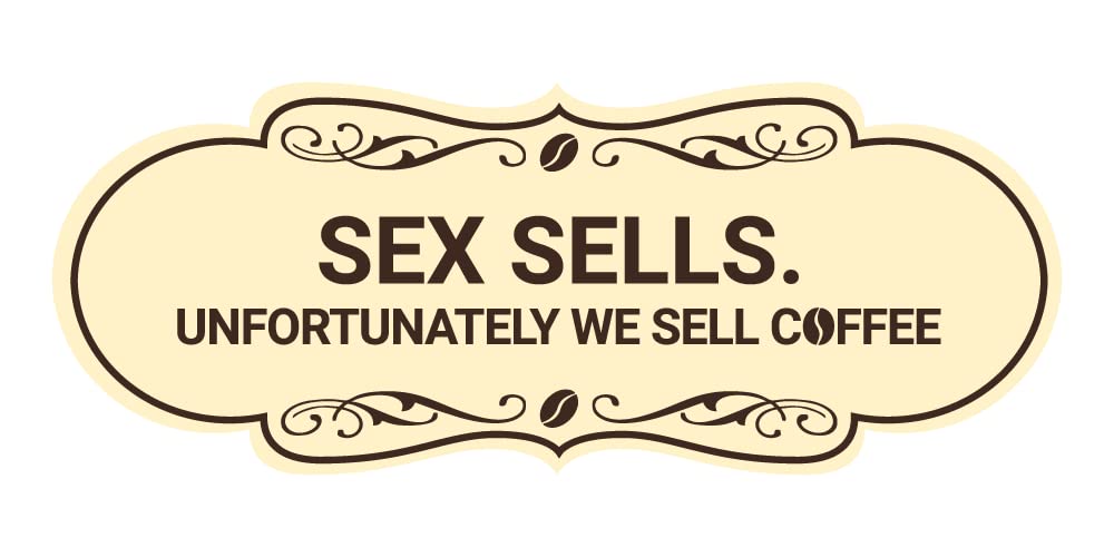 Funny Coffee Shop Sign - 'Designer Sex Sells. Unfortunately We Sell Coffee' - Small (Ivory/Dark Brown) - Perfect for Cafés, Home Kitchens & Office Break Rooms