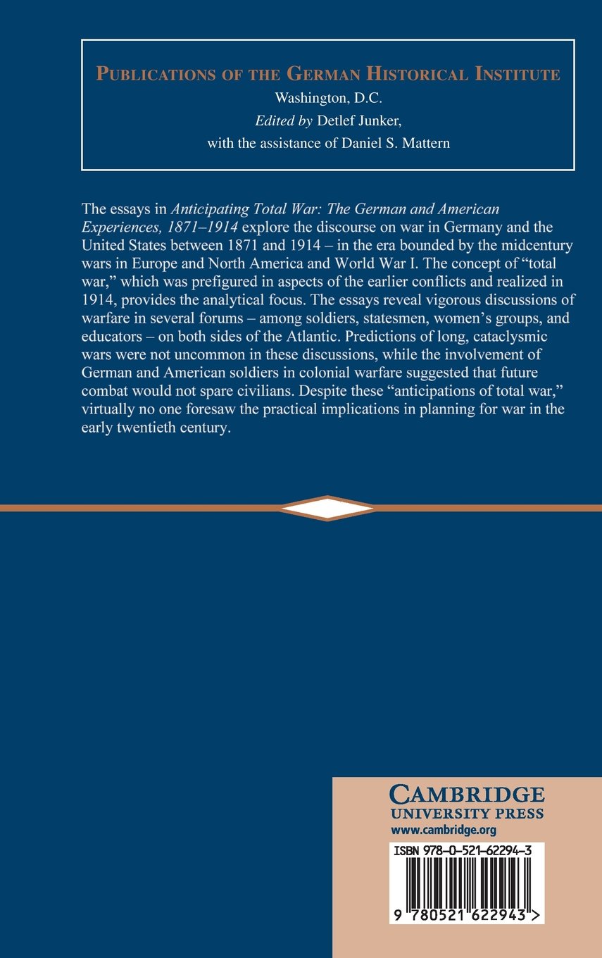 Anticipating Total War: German & American Military Strategies 1871-1914 - German Historical Institute Publication | WWI History Book for Scholars & War History Enthusiasts