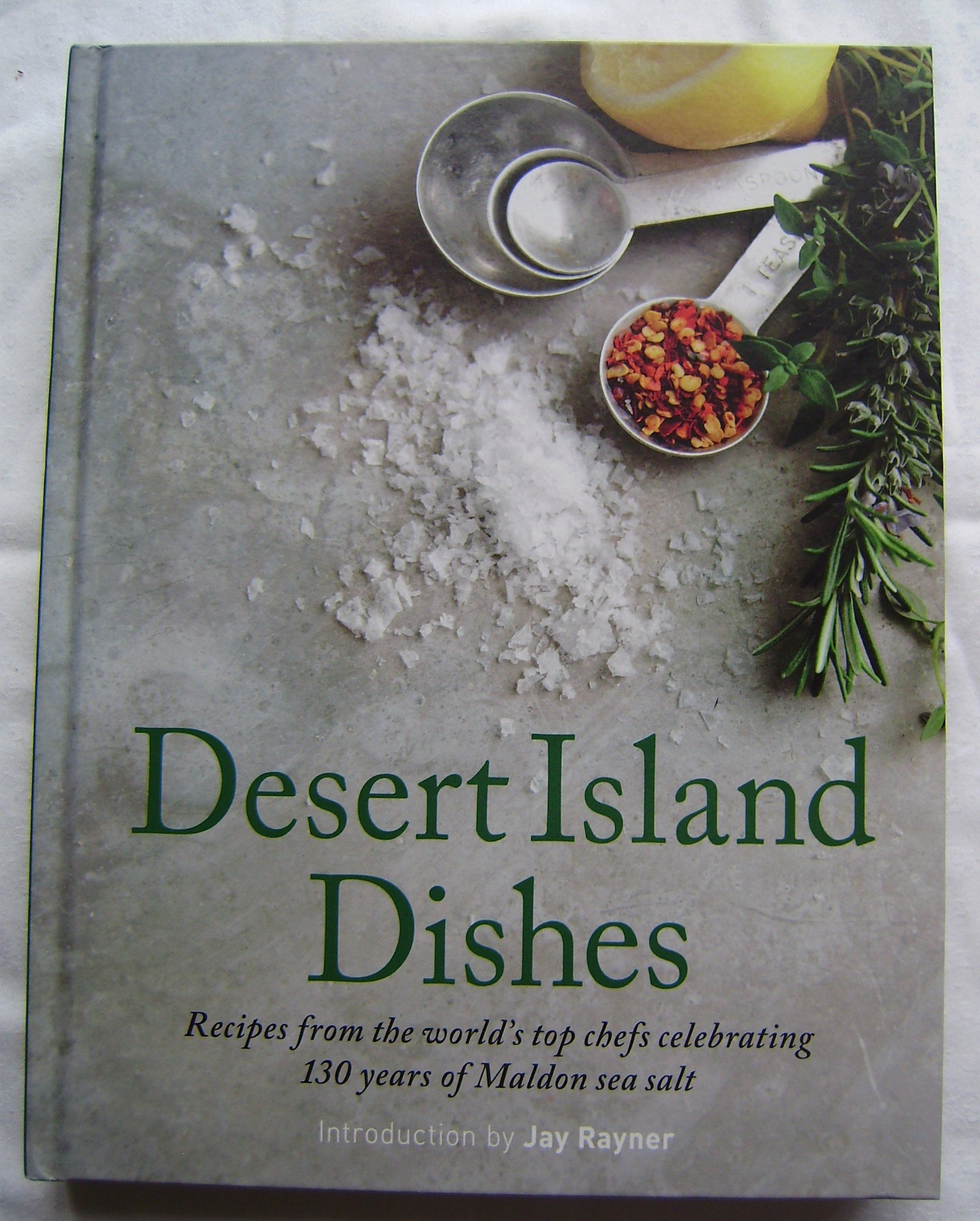 Desert Island Dishes Cookbook: Best Recipes from World's Top Chefs | Gourmet Cooking, Home Chefs & Food Lovers | Perfect for Dinner Parties, Gifts & Culinary Inspiration
