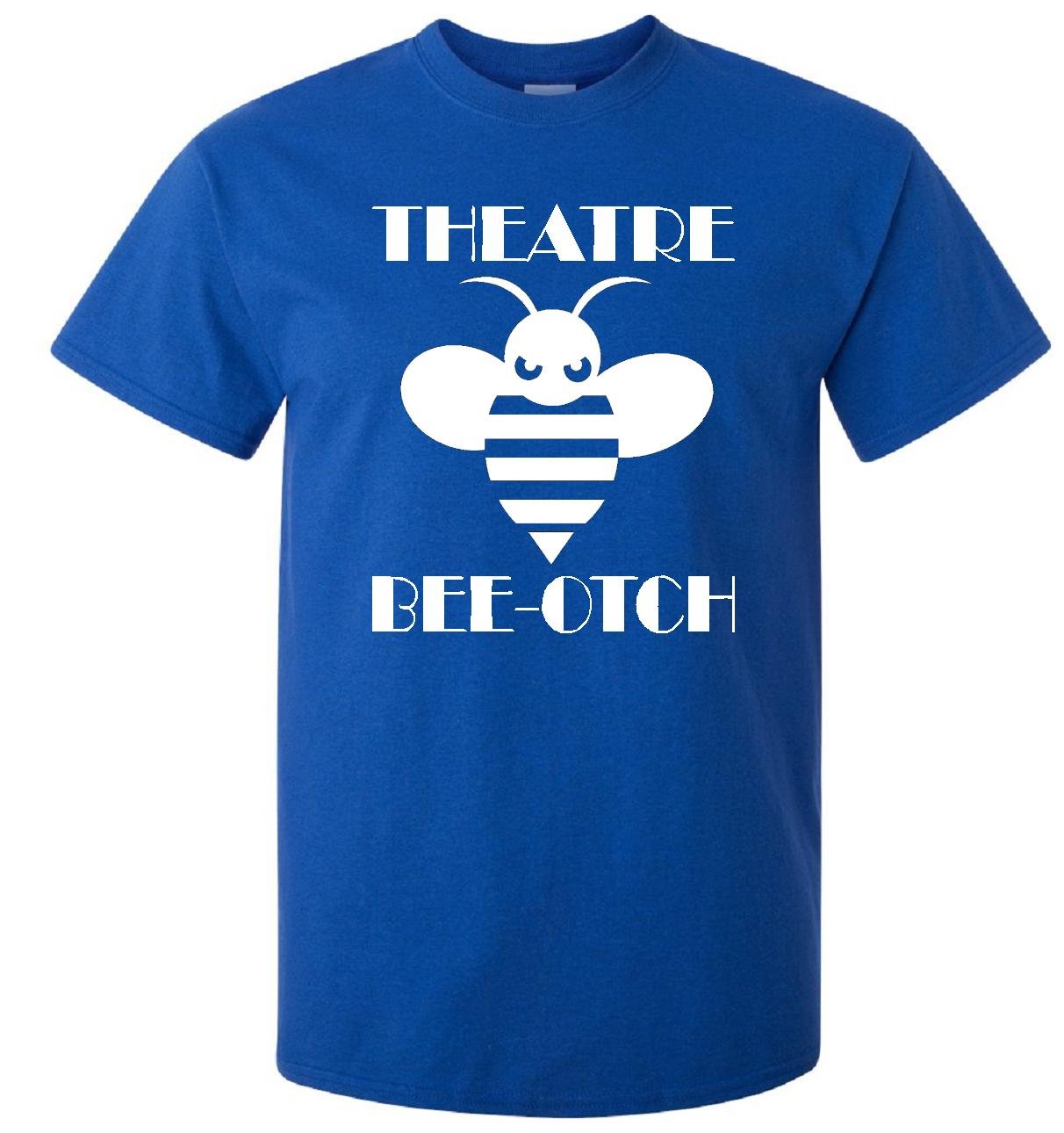 Gildan Theatre BEE-OTCH Royal Blue T-Shirt for Men & Women | Soft Cotton Crewneck Tee | Funny Sarcastic Graphic Shirt for Casual Wear, Parties & Gifts