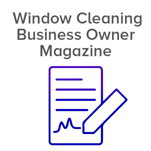 Window Cleaning Business Owner Magazine - Essential Guide for Professional Window Cleaners | Tips, Trends & Industry Insights for Cleaning Business Success | Perfect for Entrepreneurs & Small Business Owners
