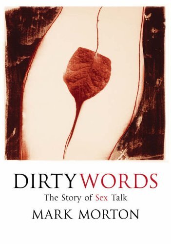 Dirty Words: The Story of Sex Talk - A Provocative Exploration of Erotic Language & Taboo Communication | Perfect for Psychology Studies, Relationship Counseling & Adult Education